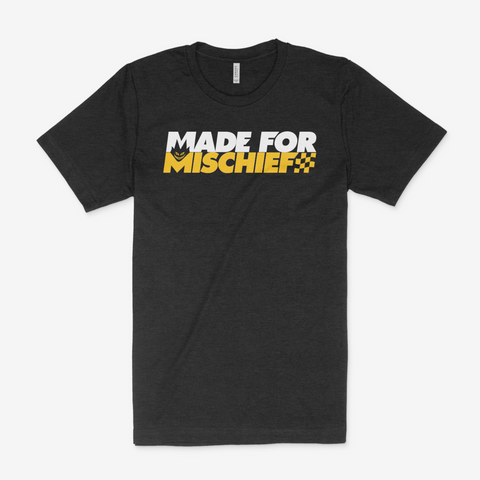 Made For Mischief Tee