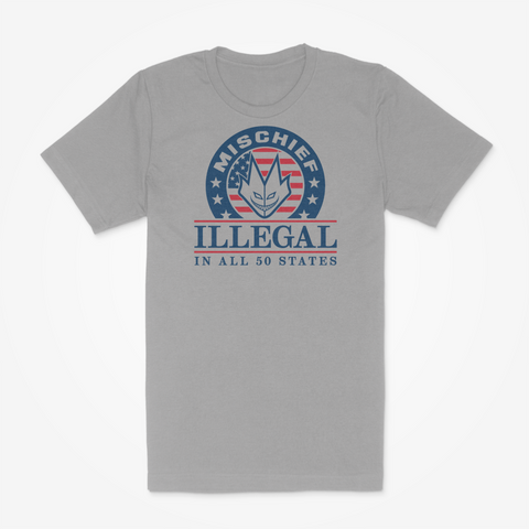 Illegal in All 50 States Tee